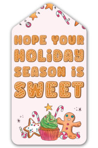 This is one of the free Christmas treat gift tags you can download in this post. It says, Hope Your Holiday Season is Sweet. This fag features a gingerbread man and other sweet Christmas treats.