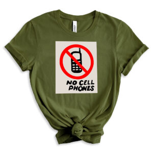 Green t-shirt with a red circle-and-slash no-phone graphic above the words &ldquo;No Cell Phones&rdquo; in black, styled with rolled sleeves and a front knot.