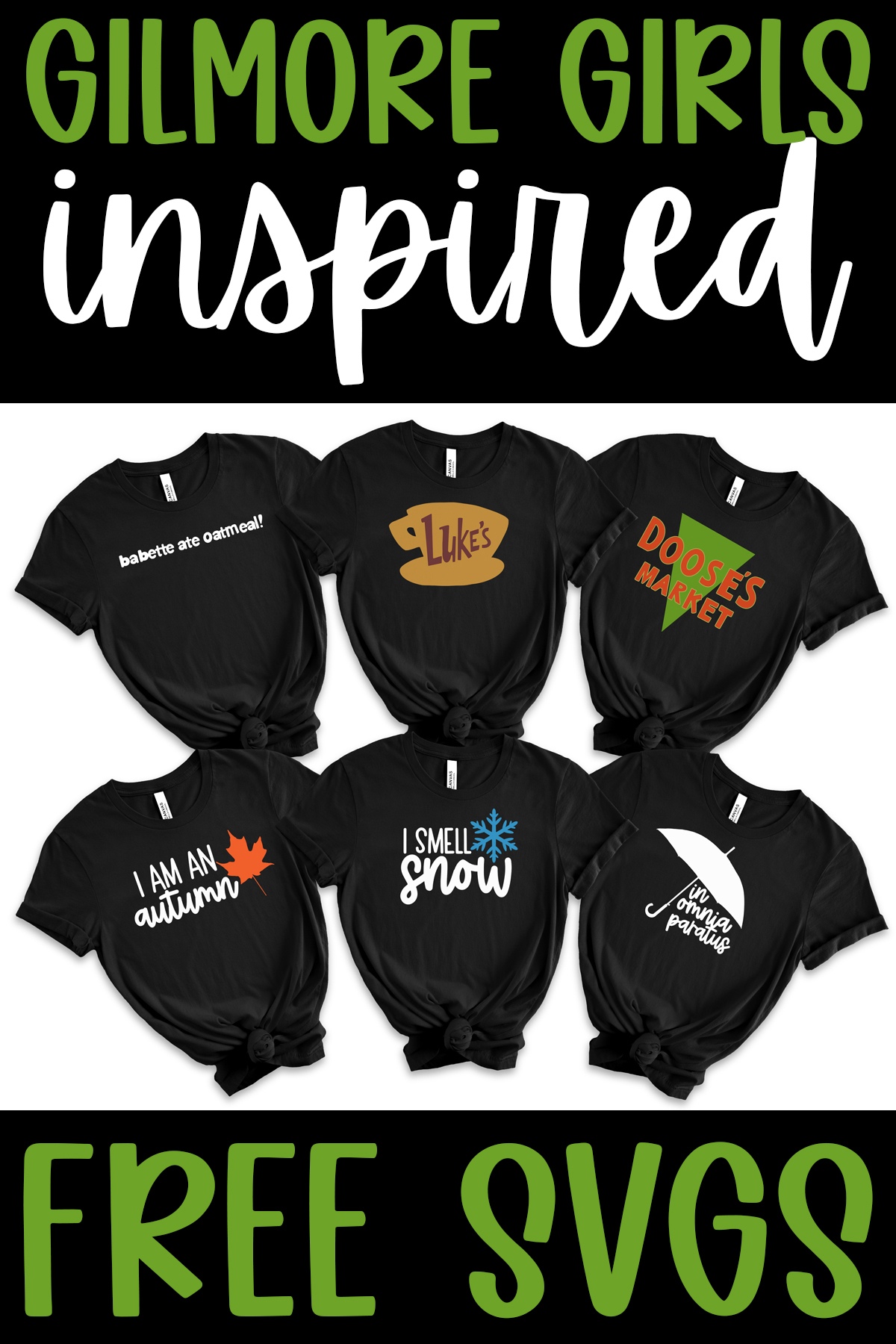 Vertical promotional graphic showing six black t-shirts with Gilmore Girls–themed designs underneath a bold title reading “Gilmore Girls Inspired Free SVGs.
