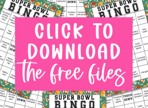 Bright pink download graphic over a collage of Super Bowl Bingo cards, with bold white script reading Click to Download the Free Files.