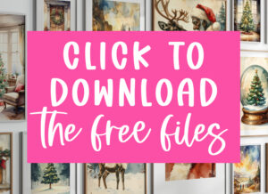 Pink graphic with bold white hand-lettered text reading &lsquo;Click to download the free files,&rsquo; placed over a background of vintage Christmas art prints.