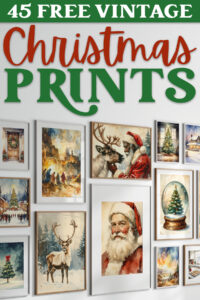 Vertical Pinterest graphic featuring a gallery wall of framed vintage Christmas prints, overlaid with bold green and red text reading &lsquo;45 Free Vintage Christmas Prints.&rsquo;