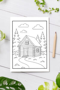 Cabin-themed relaxation coloring page featuring a log cabin surrounded by pine trees and a winding path, styled with plants and a pencil around the page.