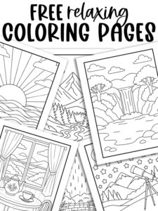 Collage image showcasing multiple relaxing coloring pages, including scenic landscapes, cozy indoor scenes, waterfalls, mountains, and sunrises, with the text &ldquo;Free Relaxing Coloring Pages&rdquo; at the top.