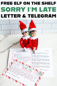 A Pinterest-style graphic featuring two Elf on the Shelf dolls with the late-arrival letter and telegram printables, with bold text that reads &ldquo;Free Elf on the Shelf Sorry I&rsquo;m Late Letter & Telegram.&rdquo;