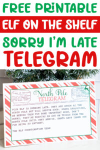 Festive Pinterest graphic with bold green and red text promoting a free printable Elf on the Shelf &ldquo;Sorry I&rsquo;m Late&rdquo; telegram, shown propped up in front of a frosted Christmas tree.