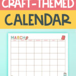 Graphic pin with the text &lsquo;Free Undated Craft-Themed Calendar&rsquo; above a March craft-themed calendar page, displayed with yellow fabric, scissors, and a glue gun on a teal background.