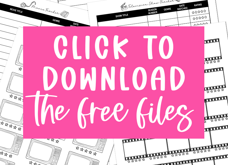 A bright pink box with the text &ldquo;Click to download the free files&rdquo; sits on top of a collage of black-and-white printable movie and TV tracker pages, including film strip layouts, TV doodles, and list-style trackers.