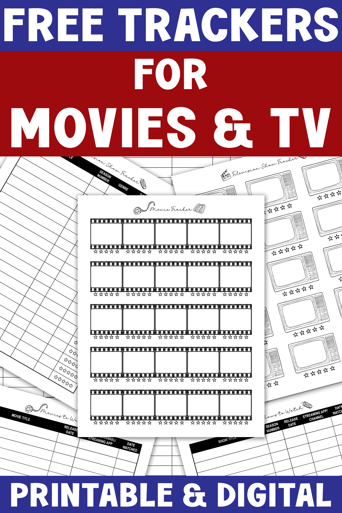 Promotional collage graphic advertising free printable and digital movie and TV trackers. Bold text at the top reads &ldquo;Free Trackers for Movies & TV,&rdquo; and the bottom says &ldquo;Printable & Digital.&rdquo; The center features a movie tracker sheet with filmstrip-style boxes surrounded by additional tracker pages fanned out behind it, including retro TV rating pages and list-style trackers with columns for show or movie titles, seasons, apps, and dates watched.