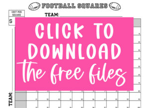 Bright pink overlay with white handwritten text reading &ldquo;Click to download the free files&rdquo; placed over a black-and-white printable football squares chart with numbered grid spaces.