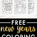 A Pinterest-style graphic showing three &ldquo;Happy New Year&rdquo; coloring pages at the top and a bold black banner at the bottom reading &ldquo;Free New Years Coloring Sheets&rdquo; in white and gold lettering.
