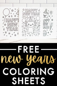 A Pinterest-style graphic showing three &ldquo;Happy New Year&rdquo; coloring pages at the top and a bold black banner at the bottom reading &ldquo;Free New Years Coloring Sheets&rdquo; in white and gold lettering.