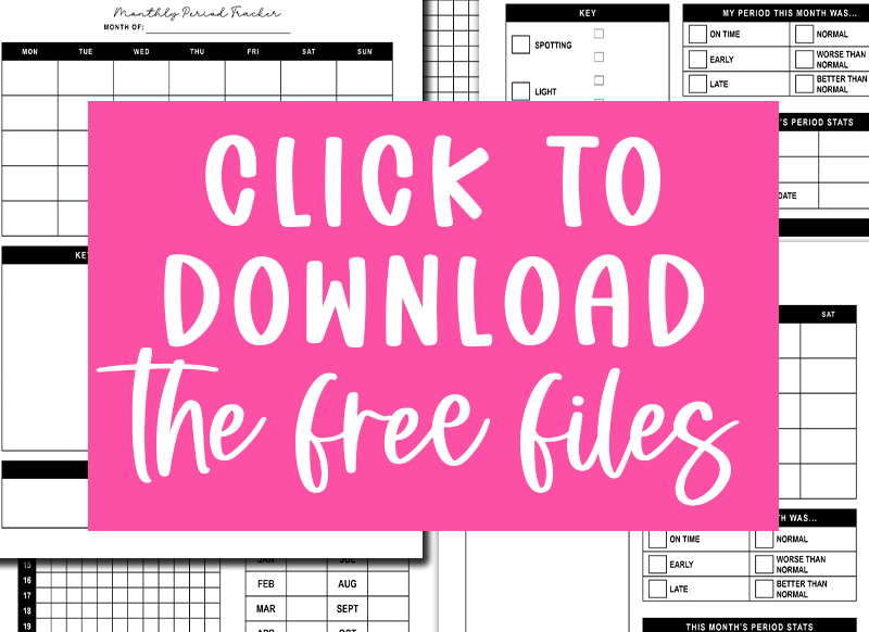 Bright pink box with white hand-lettered text reading &lsquo;Click to download the free files,&rsquo; placed over a collage of black-and-white period tracker printable pages.